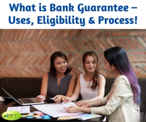 What is Bank Guarantee â€“ Uses, Eligibility & Process!